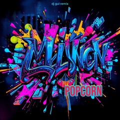 popcorn dj gul remix!!!