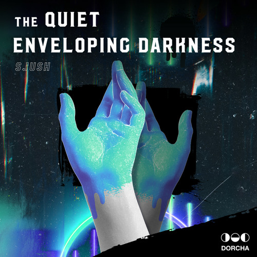 SJUSH - The Quiet Enveloping Darkness