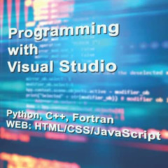 [FREE] PDF 💘 Programming with Visual Studio: Fortran & Python & C++ by  Miguel A. Ra