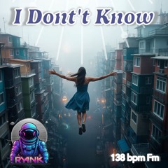 I Don't Know