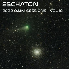 Eschaton: The 2022 Omni Sessions - Volume 10