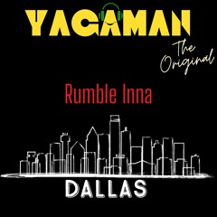 Rumble Inna Dallas