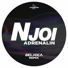 NJOI - Adrenalin (Belocca Remix) FREE DOWNLOAD
