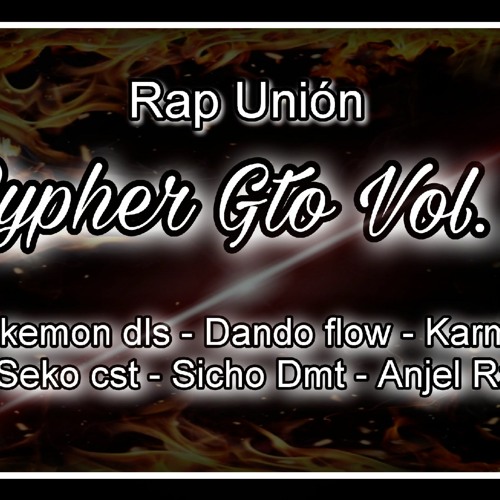Dando flow - Unión Rap - Cypher Vol.2 , pokemon dls - Karma - Seco Cst - Sicho dmt - Angel Rz