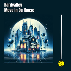 Move in da House (Edit)