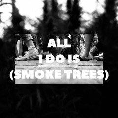 All I Do Is (Smoke Trees)(Tenz BOOTLEG) - DJ Manny