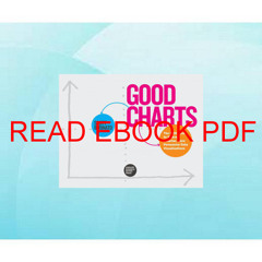 EBOOK READ [PDF] Good Charts: The HBR Guide to Making Smarter  More Persuasive Data Visualizations