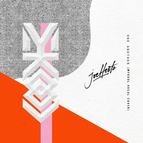 Joe Hertz - One Another (Cover by MYKOOL)