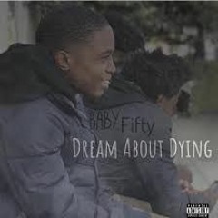 BABY FIFTY- About Dying