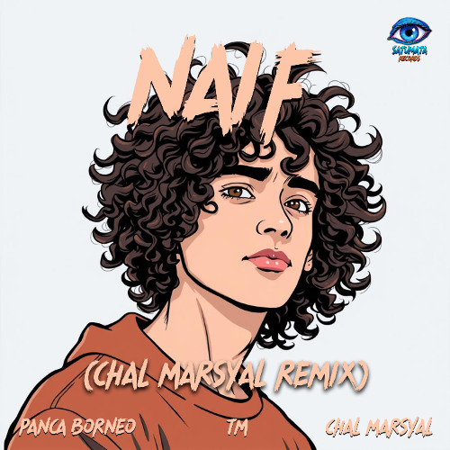 Panca Borneo, TM & Chal Marsyal - Naif ( Chal Marsyal Remix )