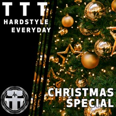 TTT Hardstyle Everyday | Christmas Special