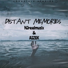 DISTANT MEMORIES (W/ AIZEK)