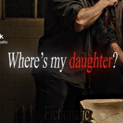 wheres my daughter??
