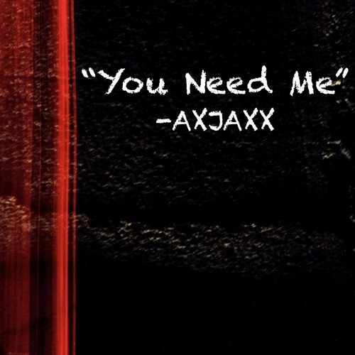 You Need Me