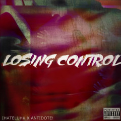 Losing Control ft ANTIDOTE!