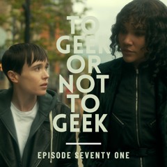 To  Geek or not to Geek #71-The Umbrella Academy