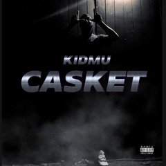 KidMu- CASKET