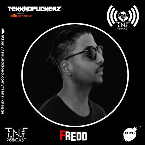 Fredd - TnF!!! Podcast #217