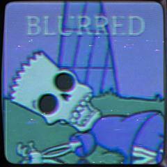 Blurred [Prod. PHADED1]