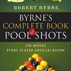 ( Y3D ) Byrne's Complete Book of Pool Shots: 350 Moves Every Player Should Know by  Robert Byrne ( a