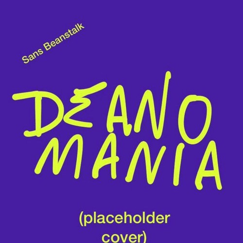 Sans Beanstalk - Deanomania