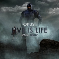 Opus - Live Is Life (SPLIZZ Remix) [BUY = FREE DOWNLOAD]