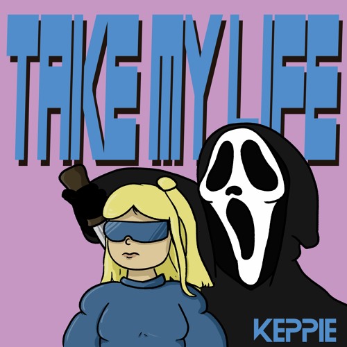 KEPPIE - Take My Life