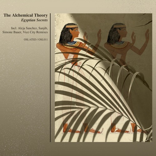 The Alchemical Theory - Egyptian Secrets [OSL011] (Snippets)