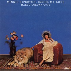 Minnie Riperton "Inside My Love" (Marco Corona Cuts)