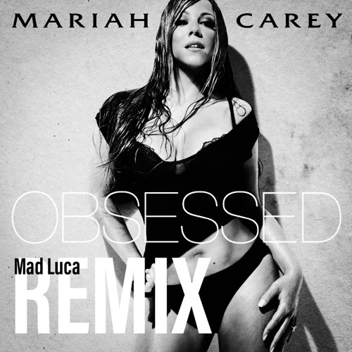 Stream Mariah Carey - Obsessed [TECHNO/RAVE REMIX] by MAD LUCA