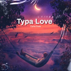 Typa Love