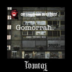 Gomorrah - CRT Livestream - Dark Hard Techno Mix