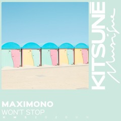 Maximono - Won't Stop | Kitsuné Musique
