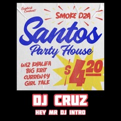 🔥🔥 SMOKE DZA x WIZ KHALIFA - SANTOS PARTY HOUSE (DJ CRUZ  “HEY MR DJ” INTRO) 🔥🔥 103 BPM