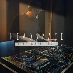 Headspace (September 2025 Mix)