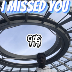 94G- I Missed You