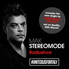 Max Stereomode - Radioshow "United Djs For Italy"