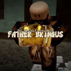 Father Bringus Theme 3 (Untitled Boxing Game UST)