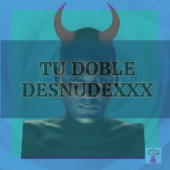 Tu Doble Desnudexxx
