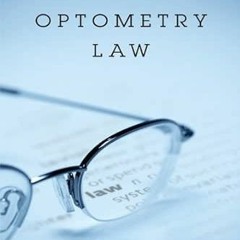 [READ] [KINDLE PDF EBOOK EPUB] Optometry Law by Stephen H. Eap 📩