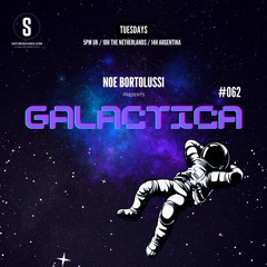 Noe Bortolussi pres. GALACTICA #062 [Saturo Sounds]