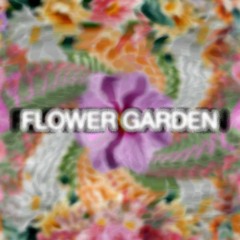 Flower Garden //Live