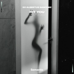 Dj Albertus Sanchez - Hit You (Original Mix)