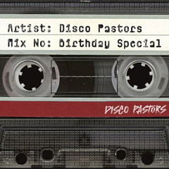 Mix №: Birthday Special – Disco Pastors