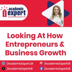 Entrepreneurs And Business Growth | academicexpert.uk