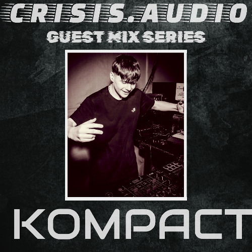 KOMPACT-CRISIS.AUDIO GUEST MIX