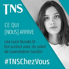 Léa Luce Busato lit "Oui surtout avec du soleil" de Gwendoline Soublin