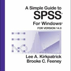READ PDF A Simple Guide to SPSS, Version 14.0