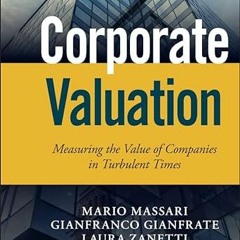 Access EPUB 📮 Corporate Valuation: Measuring the Value of Companies in Turbulent Tim