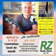 L'entretien local du jour (11 11 25) - Denis présente le double loto tombola à St Chely